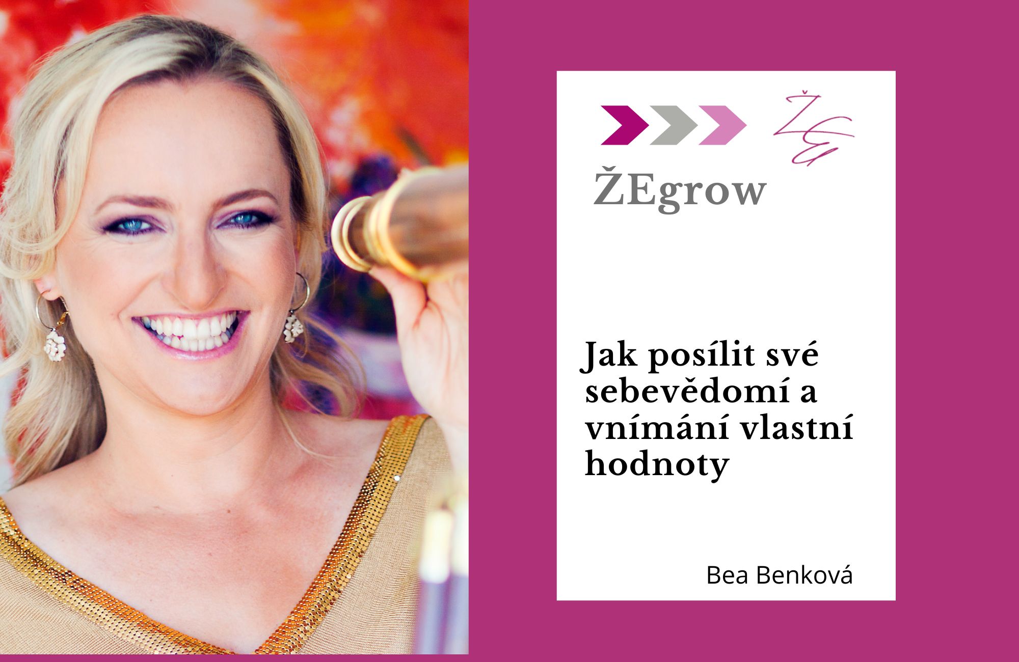 Připravujeme: ŽEgrow: Jak posilovat své sebevědomí a vnímání vlastní hodnoty