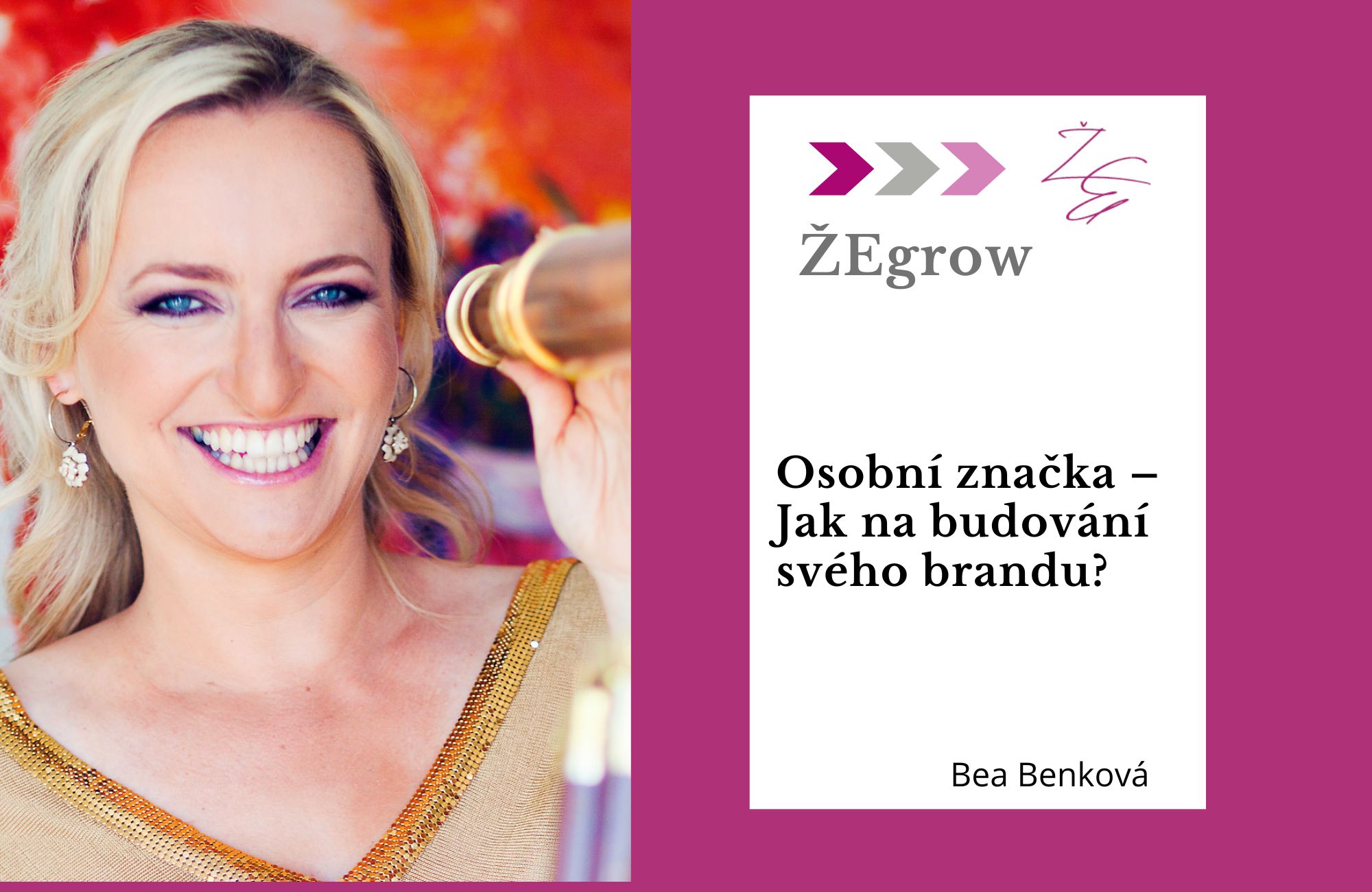 Připravujeme: ŽEgrow: Osobní značka – Jak na budování svého brandu?