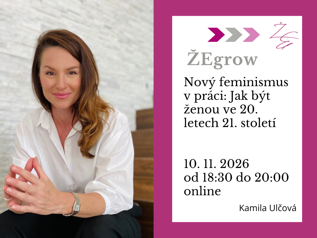 ŽEgrow: Nový feminismus v práci: Jak být ženou ve 20. letech 21. století